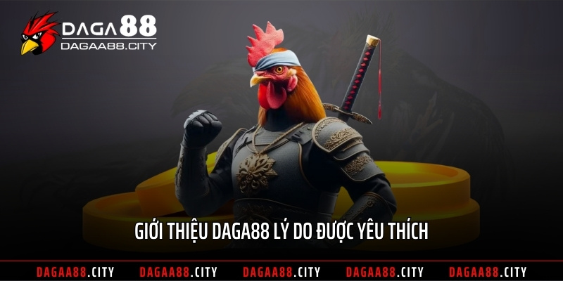 Giới thiệu DAGA88 lý do được yêu thích