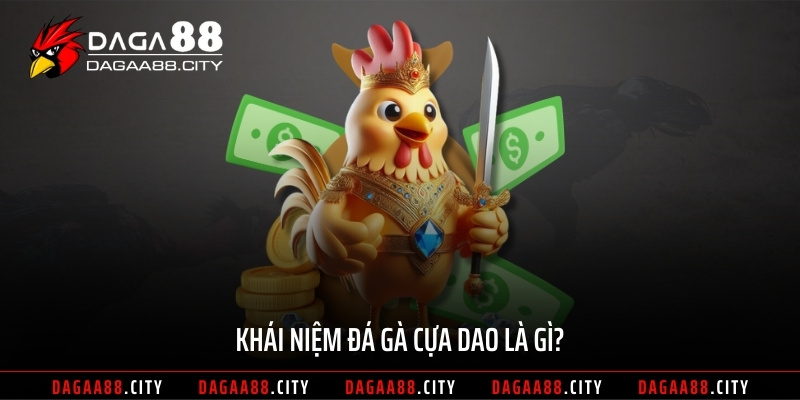Khái niệm đá gà cựa dao là gì?