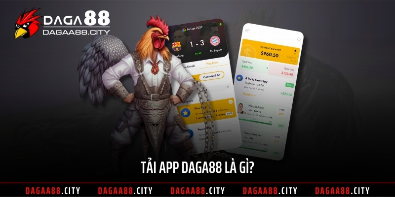 Tải app DAGA88 là gì?